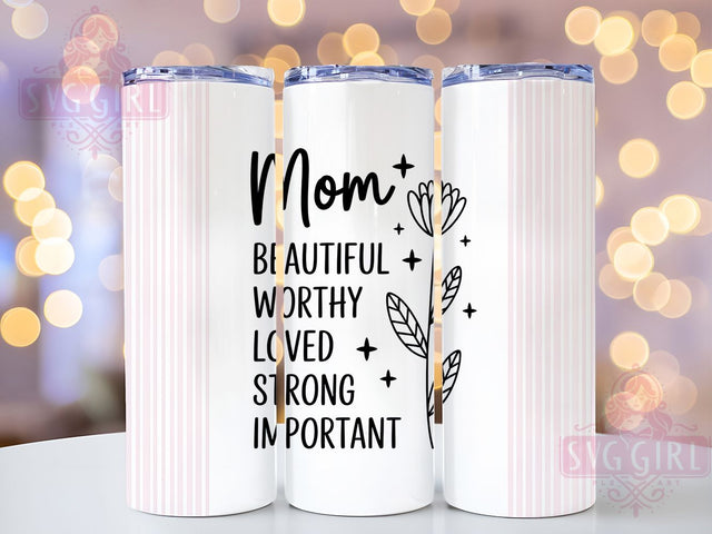 Beautiful Loved Mom 20oz Tumbler, Inspirational Mama Design, Sublimation Tumbler Wrap, 20oz Tumbler, Empowered Motherhood Gift, Positive Mom Life, Heartfelt Family Keepsake Sublimation SvggirlplusArt 