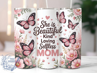 Beautiful Mom Quote 20oz Tumbler, Beautiful Kind Loving, Selfless Mother, 20oz Sublimation, PNG Design, Family Mug, Mother’s Day Gift Sublimation ToriDesigns 