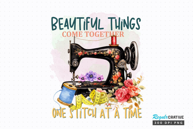 Beautiful things come together Sublimation Design Sublimation Regulrcrative 