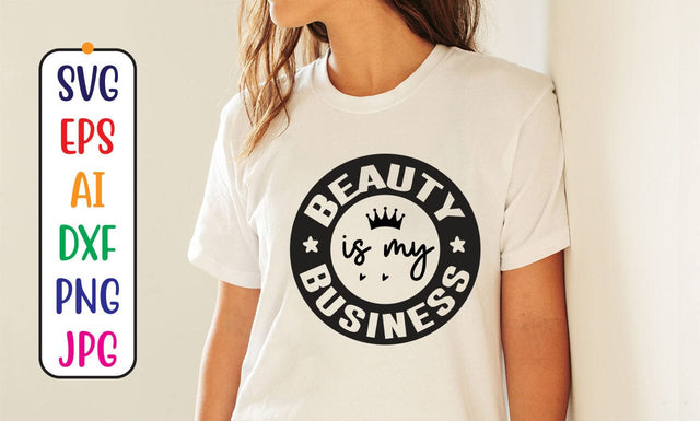 Beauty Is My Business SVG Syaman 