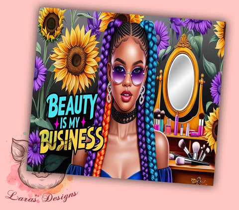 Beauty is My Business Tumbler, Sunflower Tumbler Wrap, 20oz Sublimation Design, Floral Tumbler PNG, Inspirational Tumbler Wrap, Digital Download Tumbler, Custom Sunflower Sublimation Lara' s Designs 