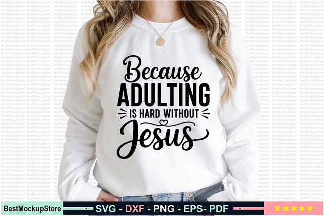 Because Adulting is Hard Without Jesus SVG SVG Craftlabsvg24 