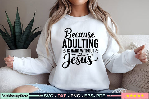 Because Adulting is Hard Without Jesus SVG SVG Craftlabsvg24 