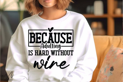 Because Adulting Is Hard Without Wine Svg, Funny Quote Svg, Wine Lover Svg, Sarcastic Svg, Digital Download SVG Isabella Machell 