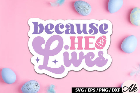 Because He Lives Retro Sticker SVG akazaddesign 
