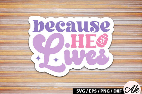 Because He Lives Retro Sticker SVG akazaddesign 