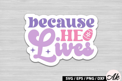 Because He Lives Retro Sticker SVG akazaddesign 