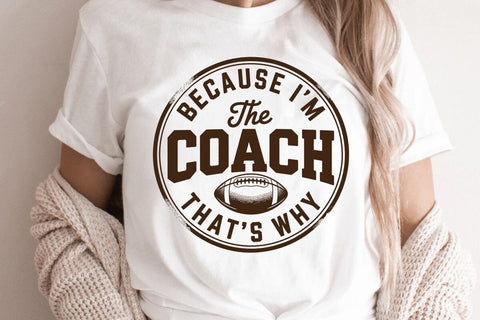 Because I m The Coach That s Why SVG Angelina750 