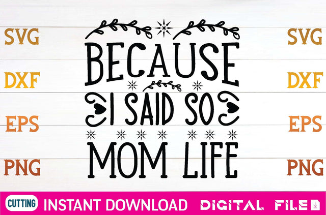 Because I Said So mom life svg SVG designer krishna 