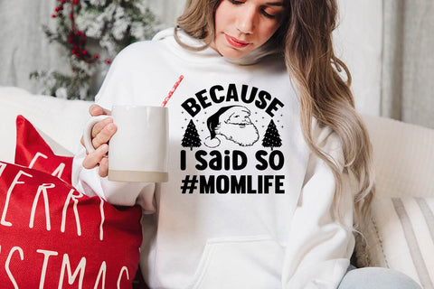 because I said so #momlife SVG Angelina750 