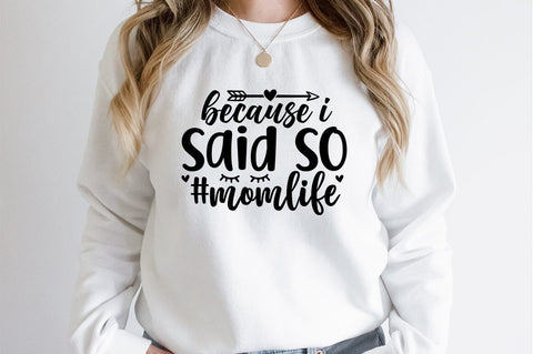 Because i said so momlife SVG Design SVG Designangry 