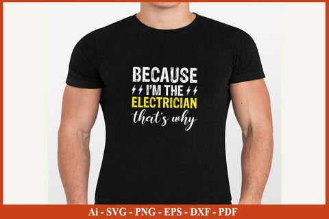 Because I'M The Electrician That's Why Funny Electrician SVG PNG Craft Cut File SVG SVG Print File 