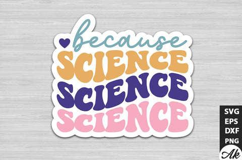 Because science Stickers Design SVG akazaddesign 
