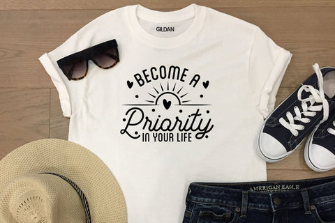 Become a Priority in Your Life, Self Love Quote SVG SVG CraftLabSVG 