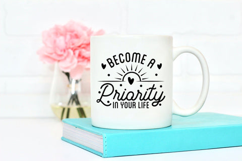 Become a Priority in Your Life, Self Love Quote SVG SVG CraftLabSVG 