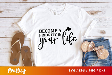 Become a priority in your life SVG Design SVG Designangry 
