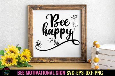 Bee Happy SVG I Bee Motivational SVG I Bee Home Decor SVG SVG Happy Printables Club 