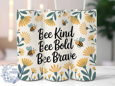 Bee Kind Bold Brave 20oz Tumbler, Bee Kind Bee Bold Bee Brave, Inspirational Quote Tumbler, Nature Sublimation, Motivational Wrap Design, Positive Message PNG, 20oz Tumbler Wrap Sublimation ToriDesigns 
