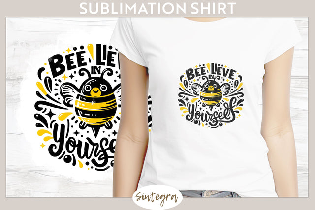 Bee Lieve In Yourself v1 T-shirt Sublimation Sublimation Sintegra 