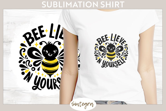 Bee Lieve In Yourself v10 T-shirt Sublimation Sublimation Sintegra 