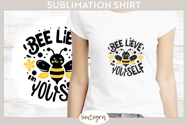 Bee Lieve In Yourself v4 T-shirt Sublimation Sublimation Sintegra 