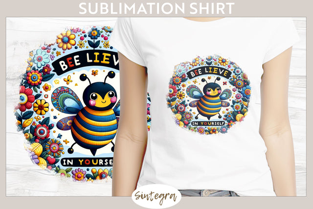 Bee Lieve In Yourself v6 T-shirt Sublimation Sublimation Sintegra 