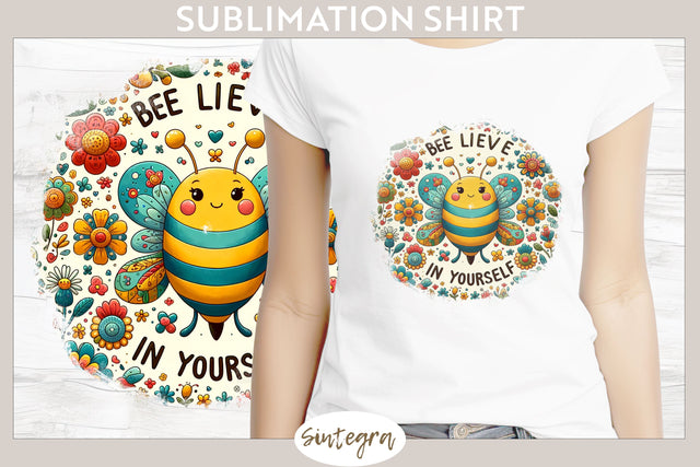 Bee Lieve In Yourself v7 T-shirt Sublimation Sublimation Sintegra 