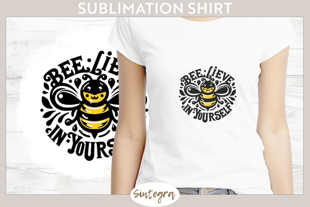 Bee Lieve In Yourself v9 T-shirt Sublimation Sublimation Sintegra 