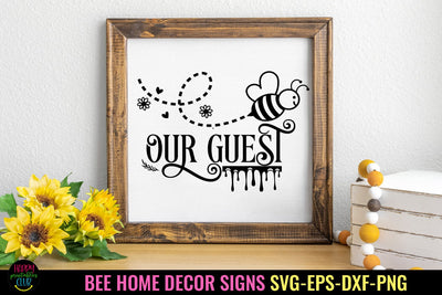 Bee Our Guest I Bee Home Decor Sign SVG I Bee Sign SVG SVG Happy Printables Club 