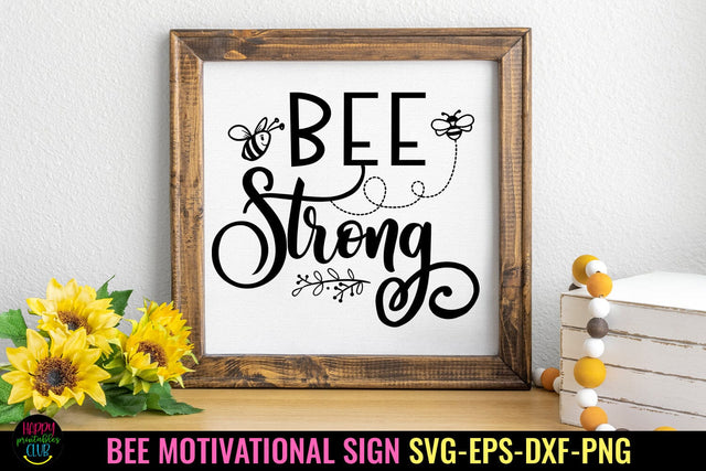 Bee Strong SVG I Bee Motivational SVG I Bee Tshirt Sign SVG SVG Happy Printables Club 