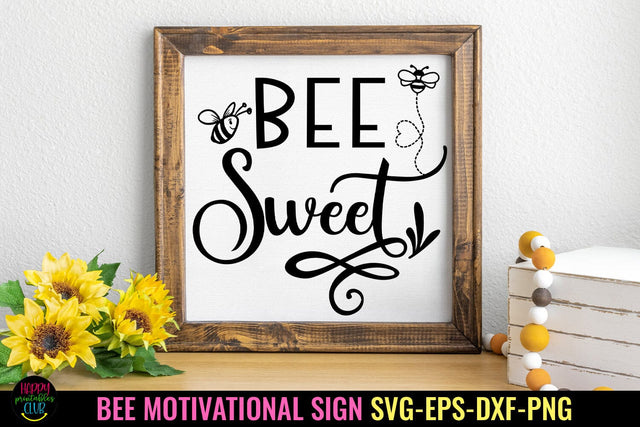 Bee Sweet SVG I Bee Motivational SVG I Bee Tshirt Sign SVG SVG Happy Printables Club 