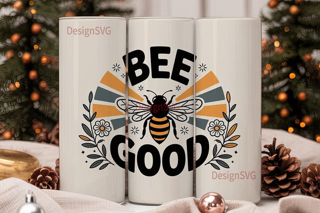 Bee The Good 20oz Tumbler Wrap Sublimation DesignSVG 