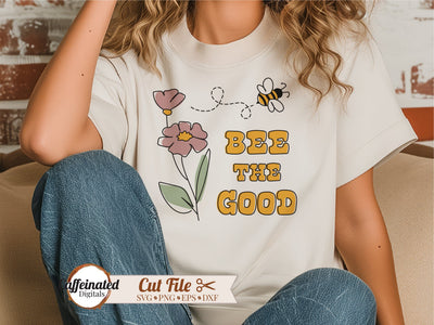 Bee The Good SVG, PNG SVG Caffeinated SVGs 