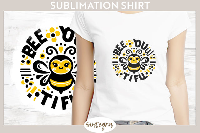 Bee You tiful v2 T-shirt Sublimation Sublimation Sintegra 
