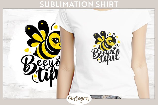 Bee You tiful v4 T-shirt Sublimation Sublimation Sintegra 