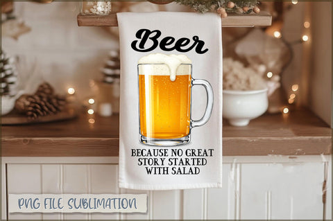Beer because no great story started with salad Towel Sublimation Sublimation Shetara Begum 
