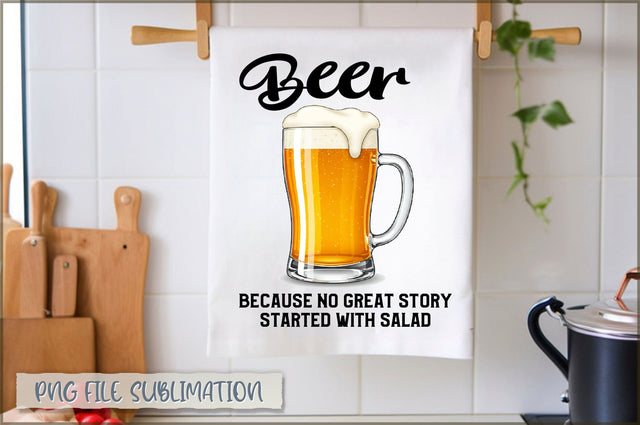 Beer because no great story started with salad Towel Sublimation Sublimation Shetara Begum 