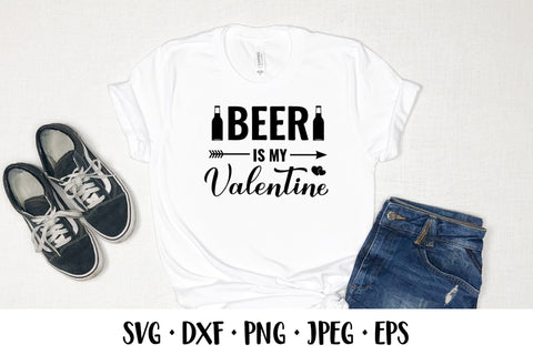 Beer is my Valentine SVG. Valentines quote. Drinking sayings SVG LaBelezoka 