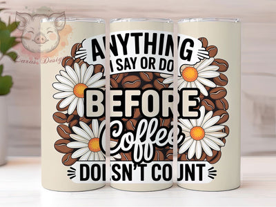 Before Coffee Counts 20oz Tumbler, Funny Coffee Tumbler, Coffee Lover Wrap, Humor PNG Design, Sarcastic Sublimation Design, 20oz Tumbler Wrap, Office Cup Design Sublimation Lara' s Designs 