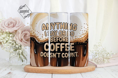Before Coffee Funny Quote 20oz Tumbler Sublimation sassyprint 