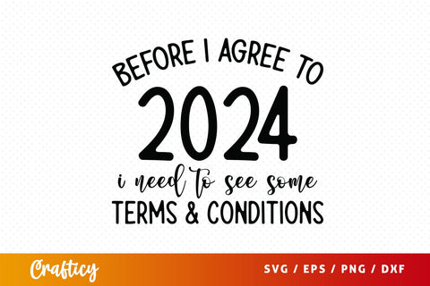 Before i agree to 2024 i need to see some terms & conditions SVG Design SVG Designangry 