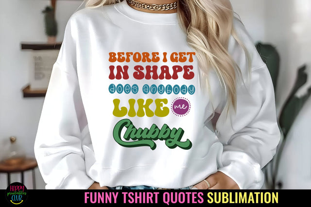 Before I Get In Shape I Funny Tshirt Sublimation I Sarcastic PNG Sublimation Happy Printables Club 