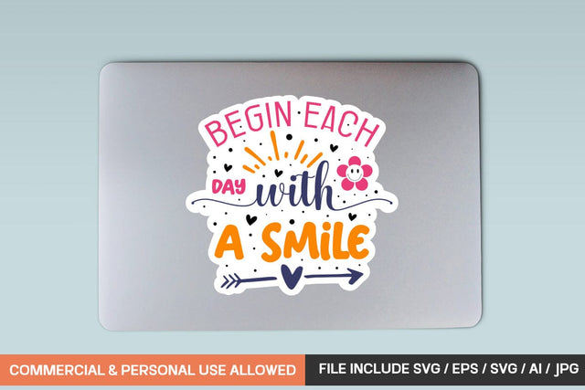 Begin Each Day With A Smile sticker Svg design SVG designmaster24 