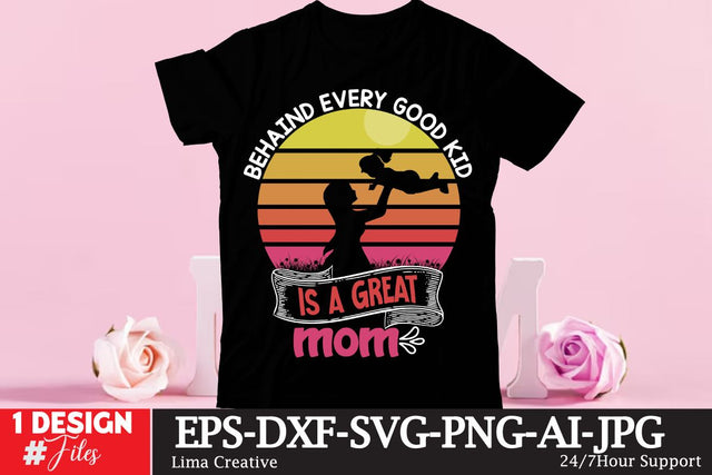 Behaind Every Good Kid Is A Great Mom Sublimation DEsign Sublimation Insomnia Std 