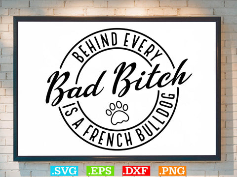 Behind Every Bad Bitch is a French Bulldog Svg , American flag Svg, Patriotic Svg SVG Creativeart88 