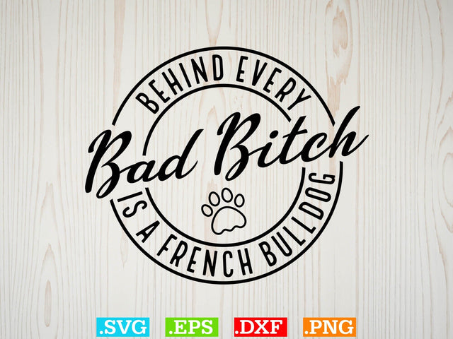 Behind Every Bad Bitch is a French Bulldog Svg , American flag Svg, Patriotic Svg SVG Creativeart88 