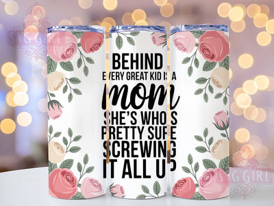 Behind Great Kid Mom 20oz Tumbler, Funny Mom Life Design, Sublimation Tumbler Wrap, 20oz Tumbler, Relatable Parenting Humor, Sarcastic Mama Gift, Motherhood Keepsake Sublimation SvggirlplusArt 