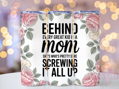 Behind Great Kid Mom 20oz Tumbler, Funny Mom Life Design, Sublimation Tumbler Wrap, 20oz Tumbler, Relatable Parenting Humor, Sarcastic Mama Gift, Motherhood Keepsake Sublimation SvggirlplusArt 