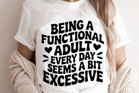 Being A Functional Adult Every Day Seems A Bit Excessive SVG Angelina750 
