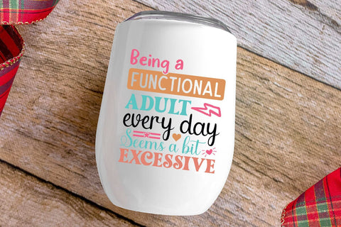 being a functional adult every day seems a bit excessive SVG Angelina750 